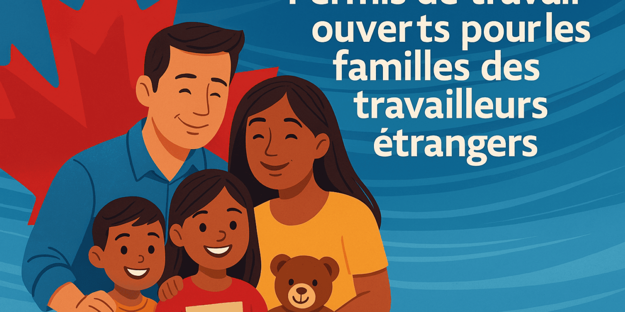 Permis de travail ouverts pour les familles des travailleurs étrangers : liste complète des professions admissibles en 2025