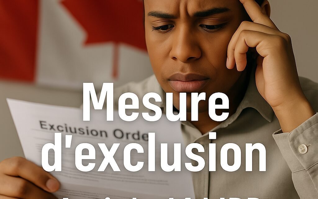 Mesure d’exclusion au Canada : comprendre les conséquences d’une interdiction de territoire (article 41 LIPR)