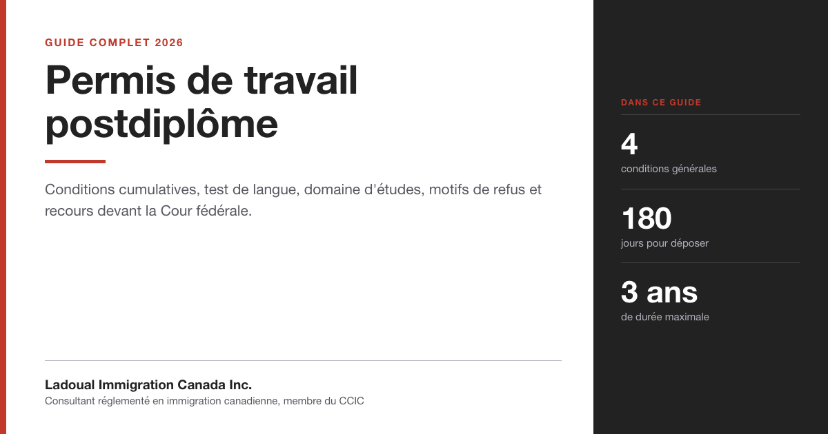 Guide du permis de travail postdiplôme par Ladoual Immigration Canada Inc. : conditions cumulatives, test de langue, domaine d'études, refus et recours.