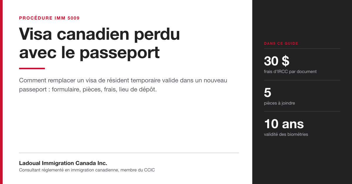 Visa canadien perdu avec le passeport : guide de remplacement du visa de résident temporaire dans un nouveau passeport par IMM 5009, frais de 30 $, par Ladoual Immigration Canada.