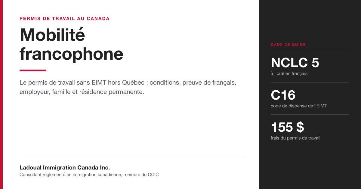 Image de présentation de l'article de Ladoual Immigration Canada sur le permis de travail Mobilité francophone, dispensé d'EIMT pour un emploi hors Québec, avec le niveau NCLC 5 à l'oral et le code C16.