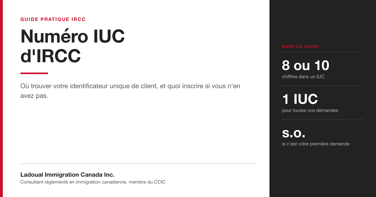 Image de présentation du guide de Ladoual Immigration Canada sur le numéro IUC d'IRCC : 8 ou 10 chiffres, un seul IUC pour toutes les demandes, s.o. pour une première demande.