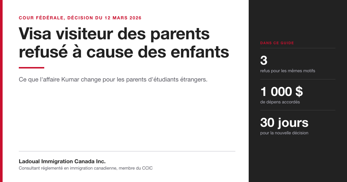 Visa visiteur des parents refusé à cause des enfants au Canada : analyse de la décision Kumar de la Cour fédérale par Ladoual Immigration Canada Inc.